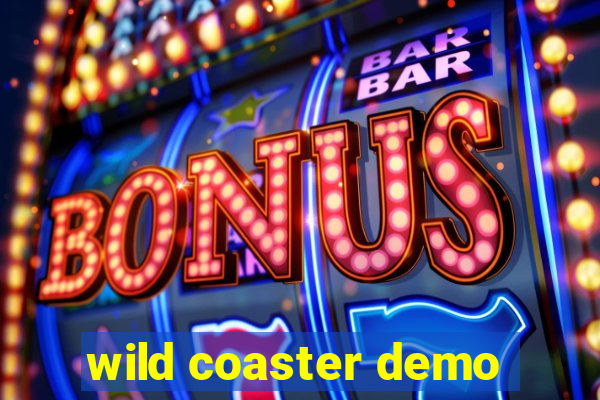 wild coaster demo